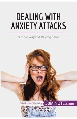 50minutes - Dealing with Anxiety Attacks, Häftad
