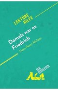 Damals war es Friedrich von Hans Peter Richter (Lektürehilfe)
