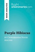 Purple Hibiscus by Chimamanda Ngozi Adichie (Book Analysis)