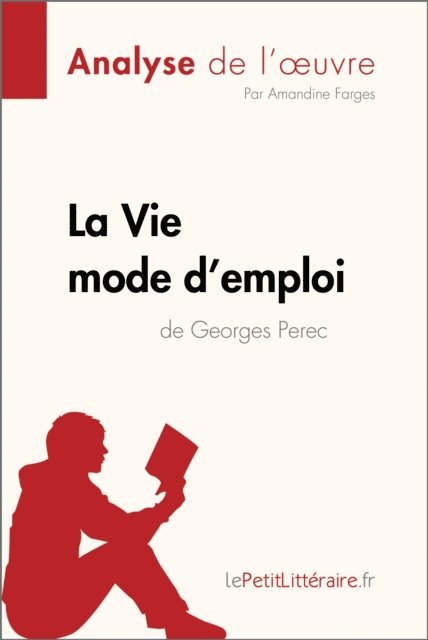 Amandine Farges, lePetitLitteraire - La Vie mode d'emploi de Georges Perec (Analyse de l'oeuvre), E-bok