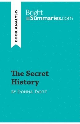 Bright Summaries - The Secret History by Donna Tartt (Book Analysis), Häftad