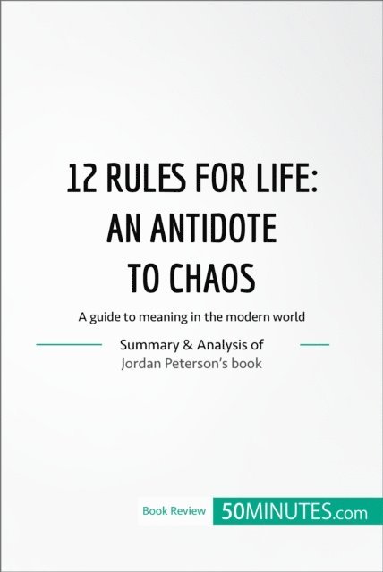 50Minutes - 12 Rules for Life : an antidate to chaos, E-bok