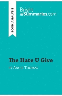 Bright Summaries - The Hate U Give by Angie Thomas (Book Analysis), Häftad