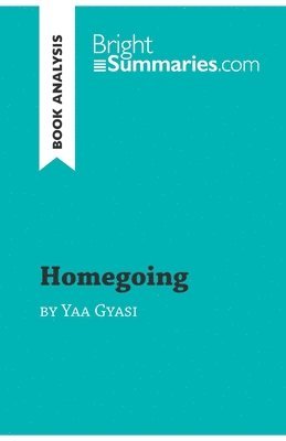 Bright Summaries - Homegoing by Yaa Gyasi (Book Analysis), Häftad