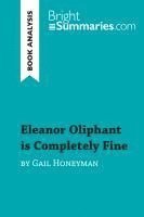 Bright Summaries - Eleanor Oliphant is Completely Fine by Gail Honeyman (Book Analysis), Häftad