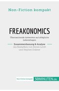 Freakonomics. Zusammenfassung & Analyse des Bestsellers von Steven Levitt und Stephen Dubner