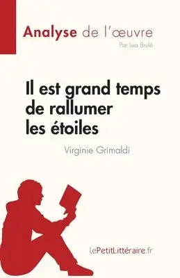 Lea Brulé - Il est grand temps de rallumer les étoiles de Virginie Grimaldi (Analyse de l'oeuvre), Häftad. Tillgänglighet: Lägg i varukorg