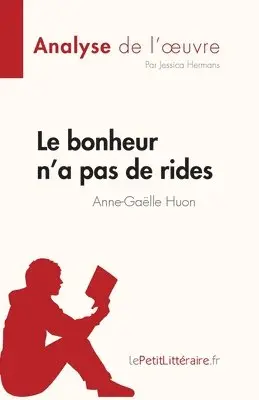 Jessica Hermans - bonheur n'a pas de rides de Anne-Gaëlle Huon (Analyse de l'oeuvre), Häftad. Tillgänglighet: Lägg i varukorg