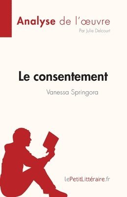 Julie Delcourt - consentement de Vanessa Springora (Analyse de l'oeuvre), Häftad