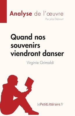 Julie Delcourt - Quand nos souvenirs viendront danser de Virginie Grimaldi (Analyse de l'oeuvre), Häftad
