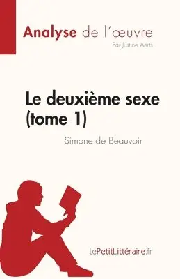 Justine Aerts - deuxième sexe (tome 1) de Simone de Beauvoir (Analyse de l'oeuvre), Häftad. Tillgänglighet: Lägg i varukorg