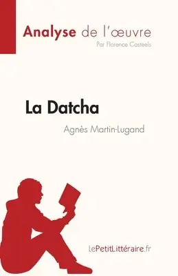 Florence Casteels - Datcha d'Agnès Martin-Lugand (Analyse de l'oeuvre), Häftad. Tillgänglighet: Lägg i varukorg