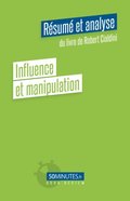 Influence et manipulation (RÃ©sumÃ© et analyse du livre de Robert Cialdini)