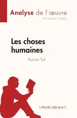 Florence Casteels - Les choses humaines de Karine Tuil (Analyse de l'oeuvre), Häftad. Tillgänglighet: Lägg i varukorg