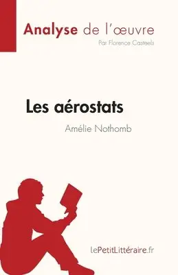 Florence Casteels - Les aérostats d'Amélie Nothomb (Analyse de l'oeuvre), Häftad. Tillgänglighet: Lägg i varukorg
