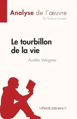 Florence Casteels - tourbillon de la vie d'Aurélie Valognes (Analyse de l'oeuvre), Häftad. Tillgänglighet: Lägg i varukorg