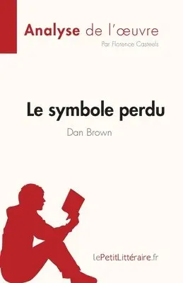 Florence Casteels - symbole perdu de Dan Brown (Analyse de l'oeuvre), Häftad. Tillgänglighet: Lägg i varukorg
