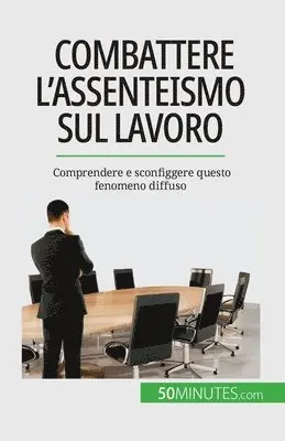 Thierry Gondeaux - Combattere l'assenteismo sul lavoro, Häftad. Tillgänglighet: Lägg i varukorg