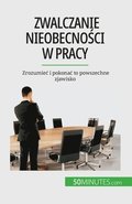 Zwalczanie nieobecno?ci w pracy