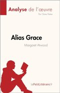 Alias Grace de Margaret Atwood (Analyse de l''?uvre)