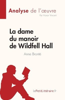 dame du manoir de Wildfell Hall de Anne Brontë (Analyse de l'oeuvre)