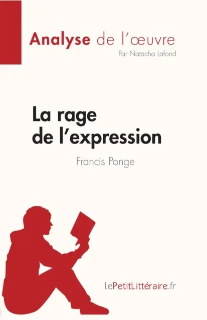 Natacha Lafond - La rage de l'expression de Francis Ponge (Fiche de lecture), E-bok. Tillgänglighet: Lägg i varukorg