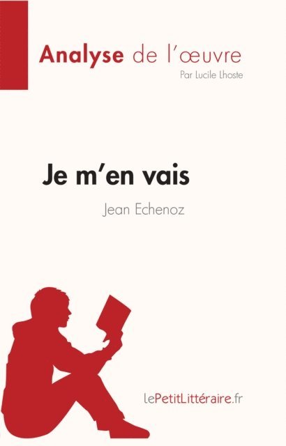 Lucile Lhoste - Je m'en vais de Jean Echenoz (Fiche de lecture), E-bok