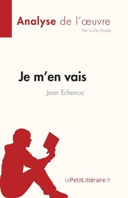 Lucile Lhoste - Je m'en vais de Jean Echenoz (Fiche de lecture), Häftad
