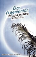 Dos fragmentos de una misma piedra