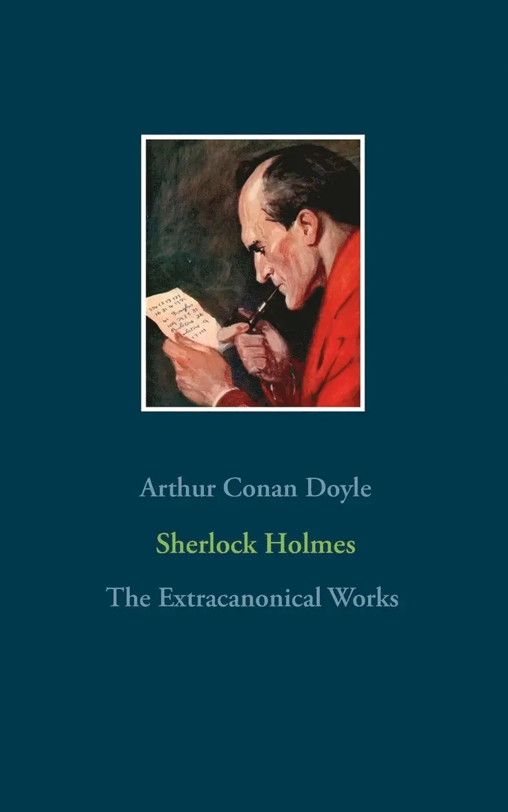 Arthur Conan Doyle - Sherlock Holmes - The Extracanonical Works, Häftad. Tillgänglighet: Lägg i varukorg