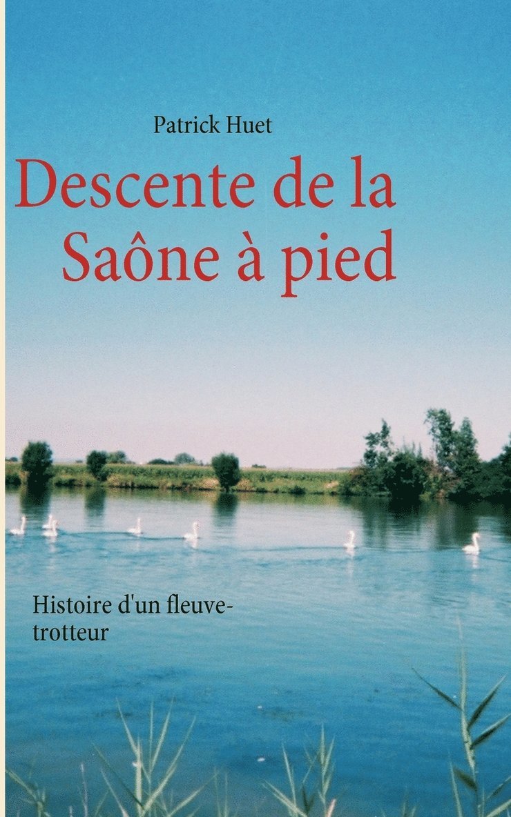 Patrick Huet - Descente de la Saône à pied, Häftad. Tillgänglighet: Lägg i varukorg
