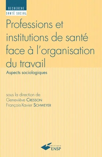 Francois-Xavier Schweyer, Genevieve Cresson - Professions et institutions de santé face à l'organisation du travail, E-bok. Tillgänglighet: Lägg i varukorg