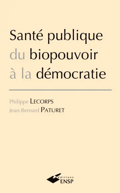 Philippe Lecorps, Jean-bernard PATURET - Santé publique : du biopouvoir à la démocratie, E-bok. Tillgänglighet: Lägg i varukorg