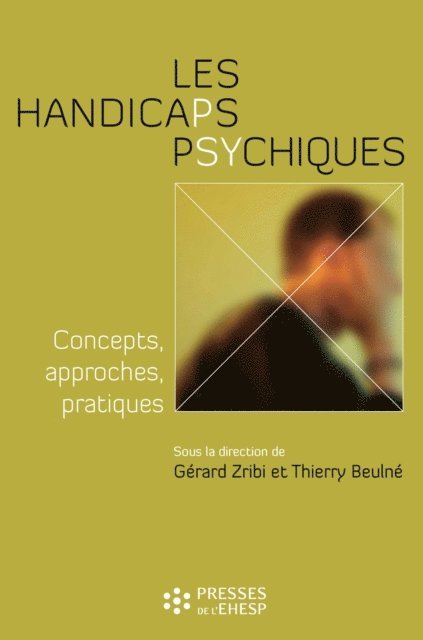 Thierry Beulne, Gerard Zribi - Les Handicaps psychiques - Concepts, approches, pratiques, E-bok