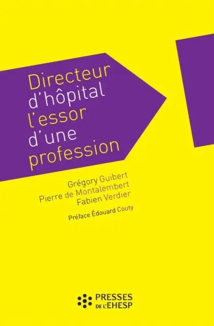 Fabien Verdier, Pierre (de) Montalembert, Gregory Guibert - Directeur d'hôpital : l'essor d'une profession, E-bok. Tillgänglighet: Lägg i varukorg