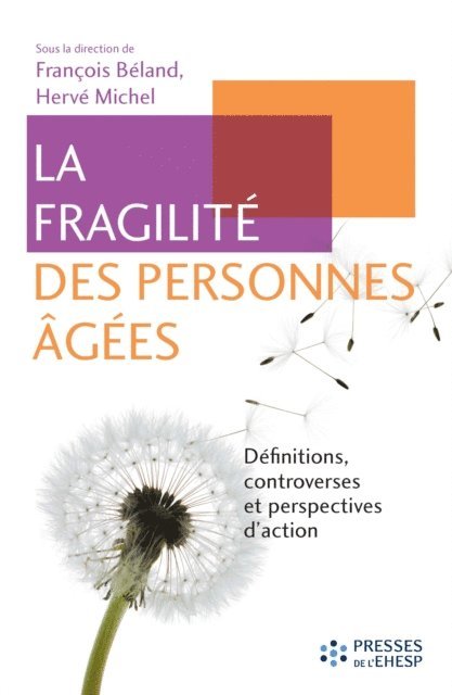 Francois Beland, Herve Michel - La fragilité des personnes âgées. Définitions, controverses et perspectives d'action, E-bok