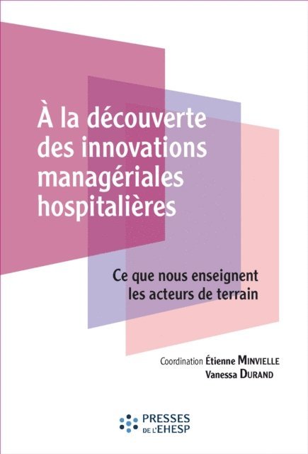 Vanessa Durand, Etienne Minvielle - A la découverte des innovations managériales hospitalières, E-bok