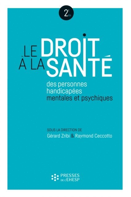 Raymond Ceccotto, Gerard Zribi - Le droit à la santé des personnes handicapées mentales et psychiques, E-bok