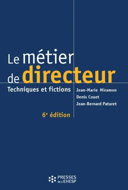 Denis Couet, Jean-Marie Miramon, Jean-Bernard Paturet - Le métier de directeur - 6e édition, E-bok. Tillgänglighet: Lägg i varukorg