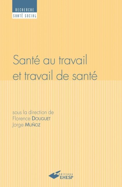 Jorge Munoz, Florence Douguet - Santé au travail et travail en santé, E-bok