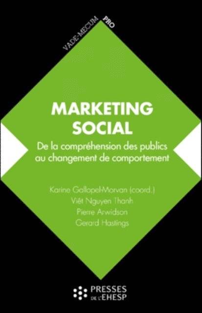 Pierre Arwidson, Viet Nguyen Thanh, Gerard Hastings, Karine Gallopel-Morvan - Marketing social, E-bok