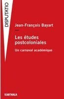 Jean-François Bayart - Les études postcoloniales, Häftad