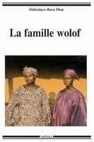 Abdoulaye-Bara Diop - Famille wolof (La), Häftad. Tillgänglighet: Lägg i varukorg