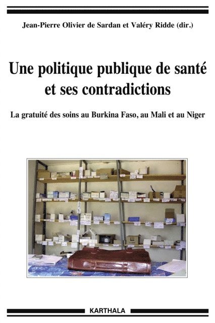Jean-Pierre Olivier de Sardan, Valery Ridde - Une politique publique de santé et ses contradictions - La gratuité des soins au Burkina Faso, au Mali et au Niger, E-bok