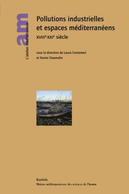 Xavier Daumalin, Laura Centemeri, Collectif - Pollutions industrielles et espaces méditerranéens XVIIIe - XXIe siècle, E-bok