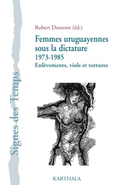 Robert Dumont - Femmes uruguayennes sous la dictature 1973-1985 - Enlèvements, viols et tortures, E-bok