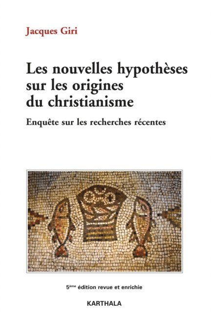 Jacques Giri - Nouvelles hypothèses sur les origines du christianisme (5e édition), E-bok