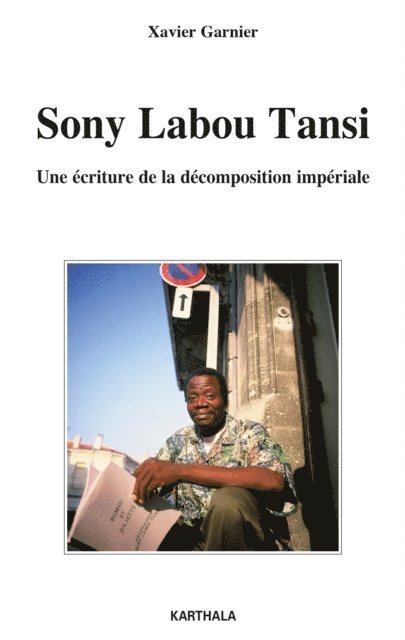 Xavier Garnier - Sony Labou Tansi - Une écriture de la décomposition impériale, E-bok