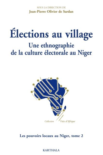 Jean-Pierre Olivier de Sardan, Collectif - Élections au village - Une ethnographie de la culture électorale au Niger, E-bok