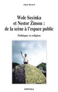 Wole Soyinka et Nestor Zinsou : de la scäne ÿ l?espace public